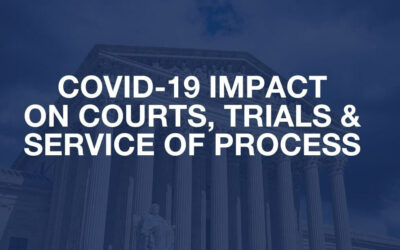 How COVID-19 (Coronavirus) Impacting Courts, Trials and Service of Process